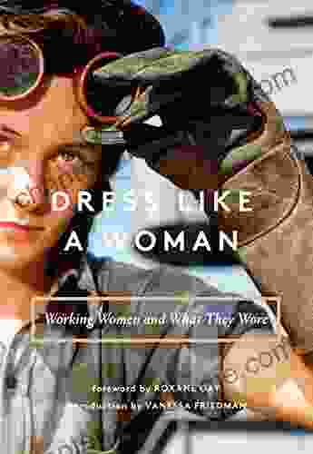 Dress Like A Woman: Working Women And What They Wore