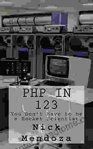 PHP In 123: You Don T Have To Be A Rocket Scientist