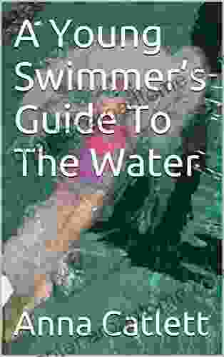 A Young Swimmer S Guide To The Water